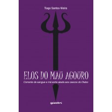 Elos do Mau Agouro - Tiago Santos Vieira