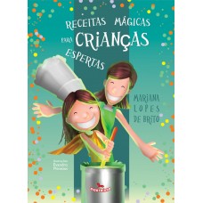 Receitas Mágicas para Crianças Espertas - Mariana Lopes de Brito