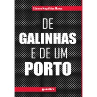 De Galinhas e de um Porto - Etienne Magalhães Nunes