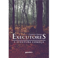 Executores: A Aventura Começa - Fernando Hopner