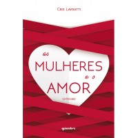 As mulheres e o amor - Cris Lavratti