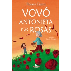 Vovó Antonieta e as Rosas - Rosane Castro