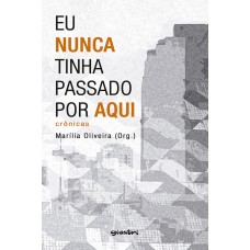 Eu Nunca Tinha Passado por Aqui - Marília Oliveira