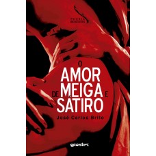O amor de meiga e sátiro - José Carlos Brito