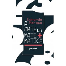 A Arte da Matemática - Ednardo Moraes