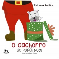 O Cachorro do Papai Noel - Tatiana Robles