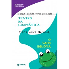 Teatro da gramática | O sapo bolota - Maria Zilda Hamrick